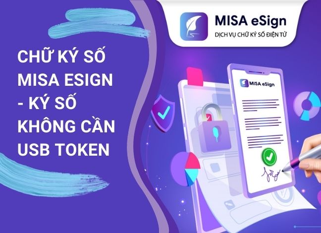 Misa eSign - Giải pháp ký số từ xa không cần USB Token