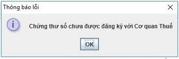 lỗi chứng thư số chưa đăng ký với cơ quan thuế