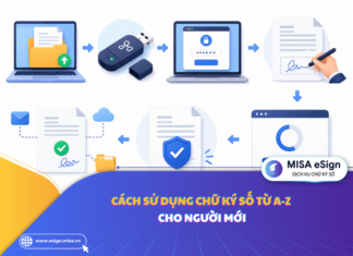 Cách sử dụng chữ ký số từ A-Z cho người mới cách sử dụng chữ ký số