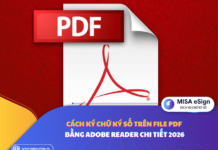 ký chữ ký số trên file pdf bằng adobe reader