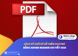 Cách ký chữ ký số trên file PDF bằng Adobe Reader chi tiết 2026 ký chữ ký số trên file pdf bằng adobe reader